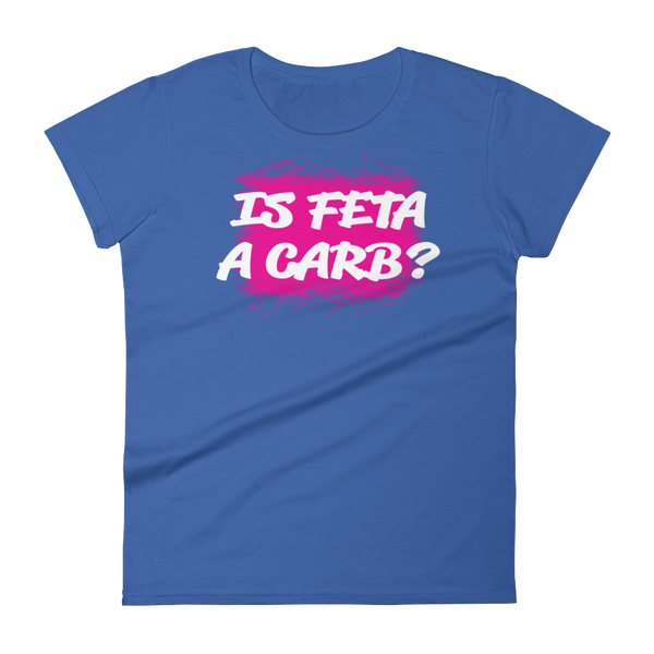 Is Feta a Carb? (Women's TShirt)